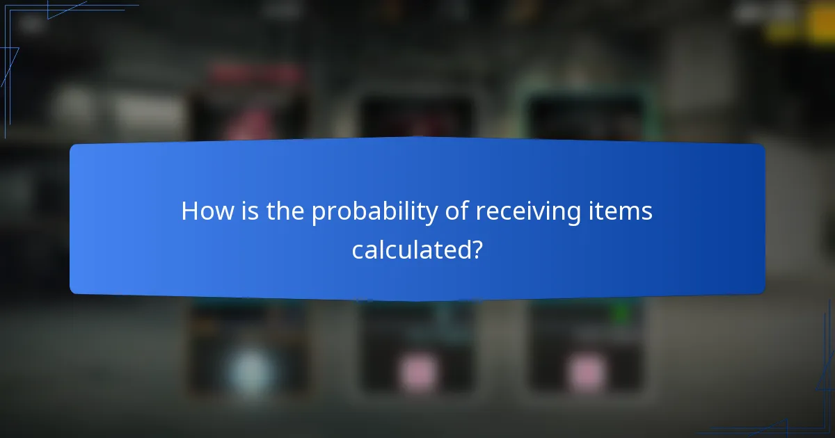 How is the probability of receiving items calculated?